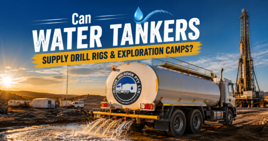 Can Water Tankers Supply Drill Rigs & Exploration Camps